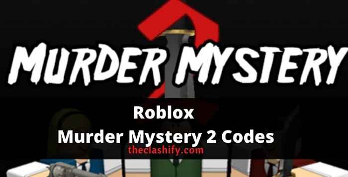 New valid Roblox Murder Mystery 2 Codes 2021