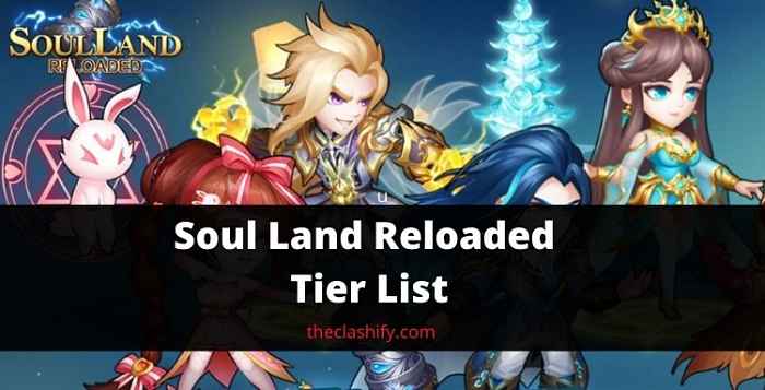 Soul Land Reloaded Tier List