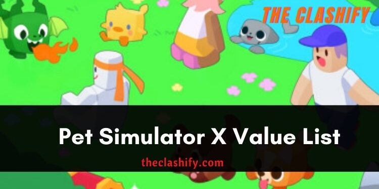 Pet Simulator X Value List - Pet & Exclusive Value List Pet Simulator X Value List - Pet & Exclusive Value List