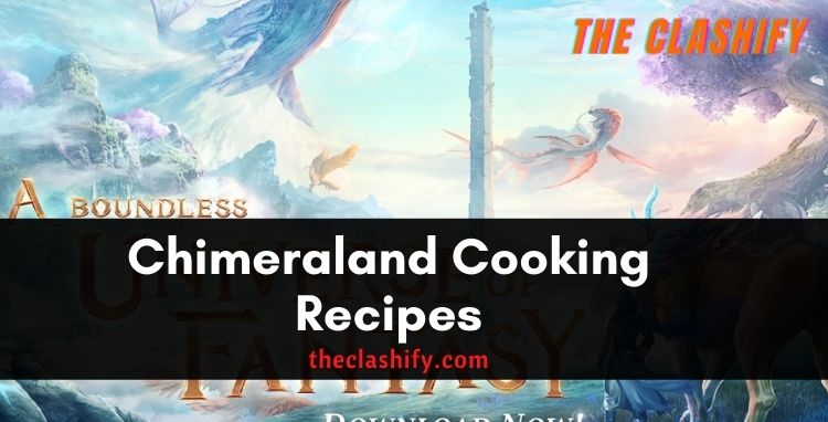 Chimeraland Cooking Recipes