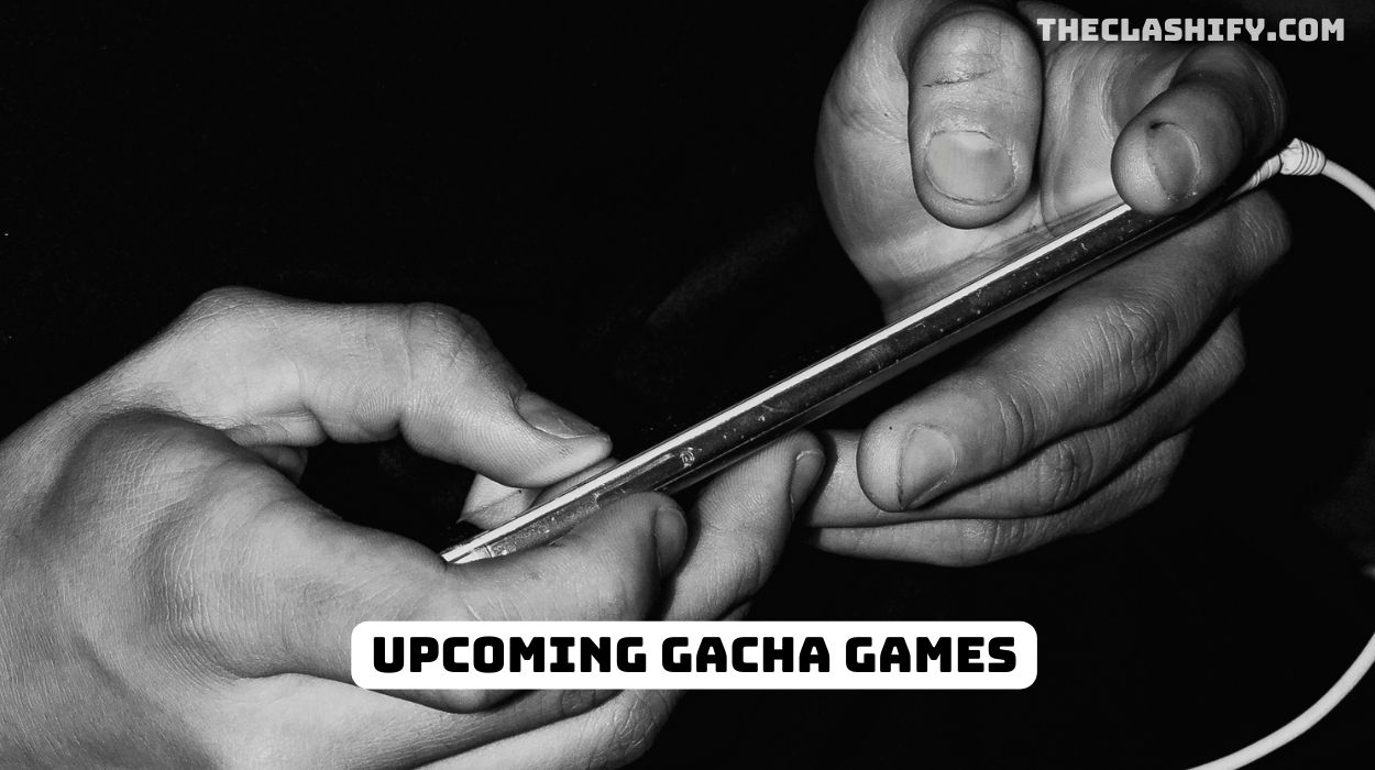 Upcoming Gacha Games